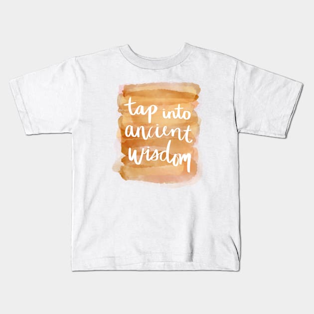 Tap into Ancient Wisdom Kids T-Shirt by Strong with Purpose